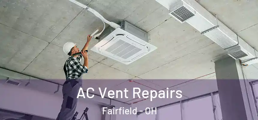  AC Vent Repairs Fairfield - OH