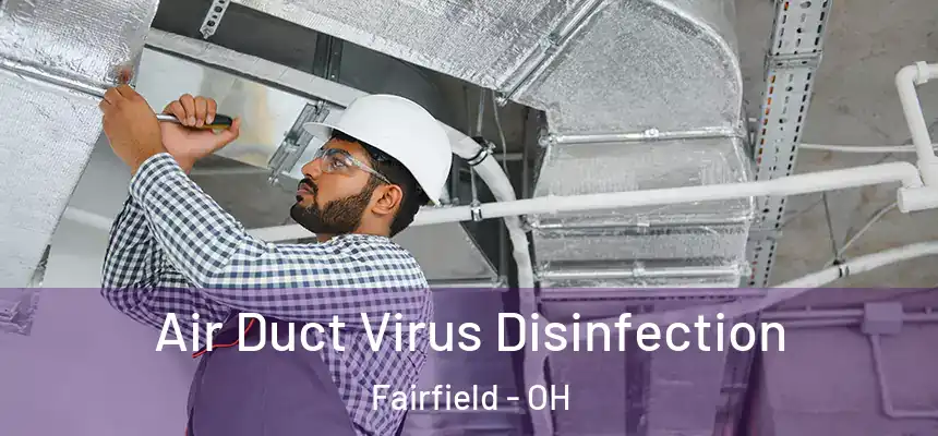 Air Duct Virus Disinfection Fairfield - OH