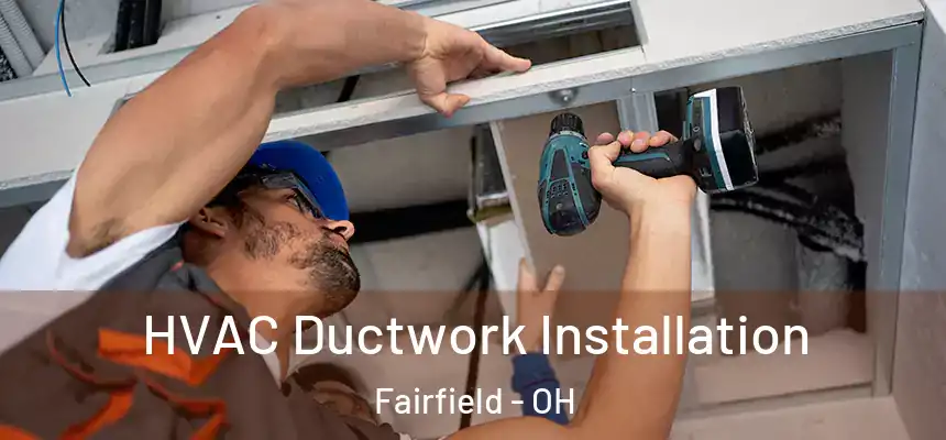  HVAC Ductwork Installation Fairfield - OH